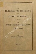 Book cover of The Hundred of Manhood and Selsey Tramway, later known as the West Sussex Railway 1897 - 1935 by GRIFFITH, Edward C.